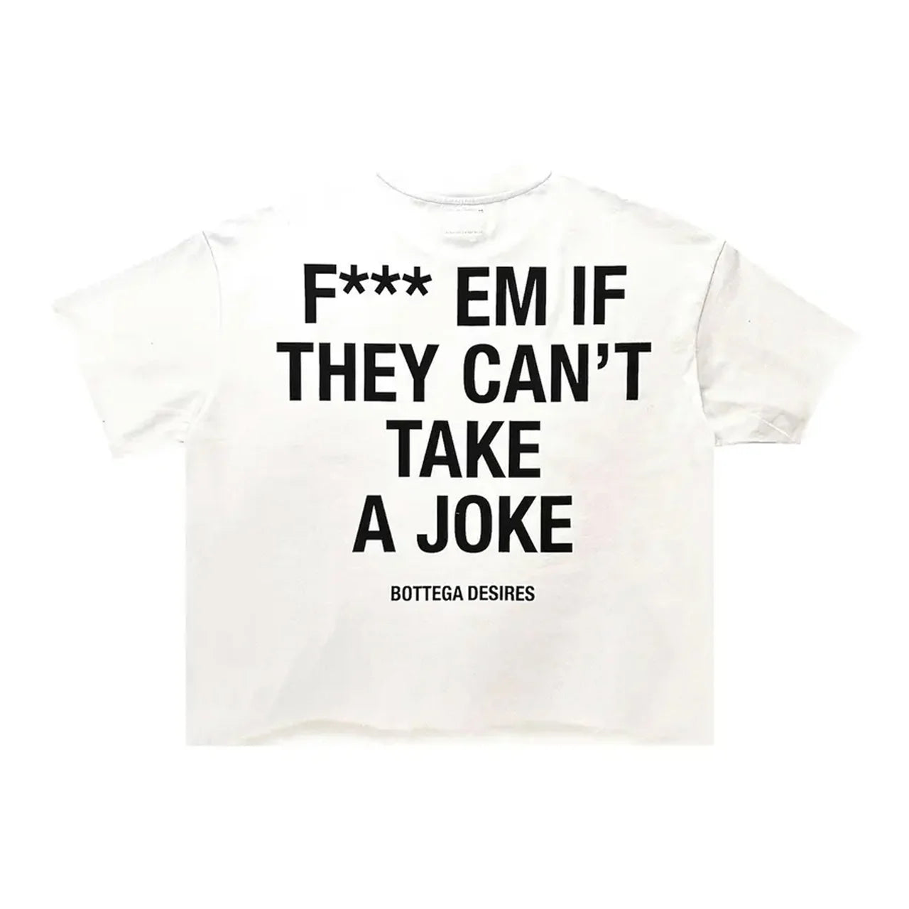 Bottega Desires F*** Em Tee - White